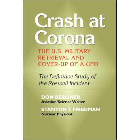 Crash at Corona: The U.S. Military Retrieval and Cover-Up of a UFO