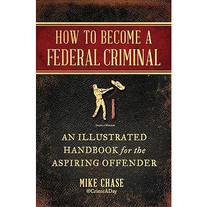 How to Become a Federal Criminal