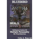 Bluebird : Deliberate Creation of Multiple Personality by Psychiatrists