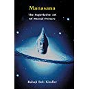 Manasana - The Superlative Art of Mental Posture